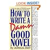 How to Write a Damn Good Novel, II: Advanced Techniques For Dramatic Storytelling James N. Frey