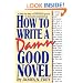 How to Write a Damn Good Novel: A Step-by-Step No Nonsense Guide to Dramatic Storytelling