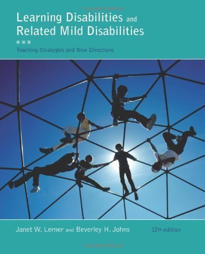 Learning Disabilities and Related Mild Disabilities (What's New in Education) 12th (twelfth) edition by Lerner, Janet W., Johns, Beverley published