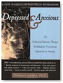 Depressed and Anxious: The Dialectical Behavior Therapy Workbook for Overcoming Depression & Anxiety
