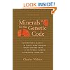 Minerals for the Genetic Code: An Exposition & Anaylsis of the Dr. Olree Standard Genetic Periodic Chart & the Physical, Chemical & Biological Connection