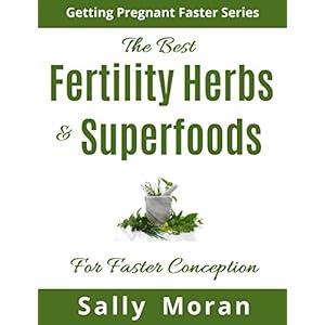 Getting Pregnant Faster: The Best Fertility Herbs & Superfoods For Faster Conception