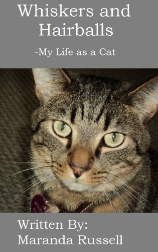 Whiskers and Hairballs: My Life as a Cat (a funny picture book for beginning readers and cat lovers of all ages)