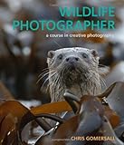 Wildlife photographer : a course in creative photography