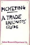 Picketing : a trade unionists' guide