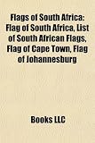 Flags of South Africa: Flag of South Africa, List of South African Flags, Flag of Cape Town, Flag of Johannesburg
