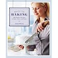 Back To Baking: 200 Timeless Recipies To Bake, Share And Enjoy