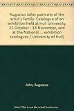 Augustus John: portraits of the artist's family : catalogue of an exhibition held at Hull University, 25 October - 14 November, and at the National Museum of Wales, 21 November - 13 December 1970