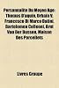 Personnalit Du Moyen GE: Thomas D'Aquin, Urbain V, Francesco Di Marco Datini, Bartolomeo Colleoni, Arnt Van Der Dussen, Maison Des Porcellets