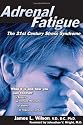 Adrenal Fatigue: The 21st Century Stress Syndrome