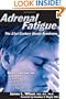 Adrenal Fatigue: The 21st Century Stress Syndrome