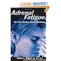 Adrenal Fatigue: The 21st Century Stress Syndrome