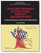 Mass Spectrometry in Structural Biology and Biophysics: Architecture, Dynamics, and Interaction of Biomolecules (Wiley - Interscience Series on Mass Spectrometry)