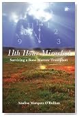 11th Hour Miracles!: Surviving a Bone Marrow Transplant