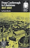 From Castlereagh to Gladstone: 1815-1885 (The Norton library history of England)
