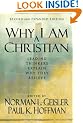 Why I Am a Christian: Leading Thinkers Explain Why They Believe