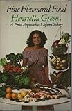 Fine-flavoured food : a fresh approach to lighter cookery