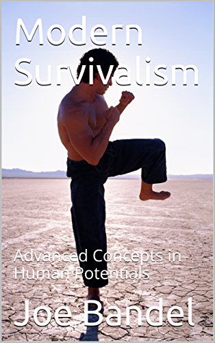Modern Survivalism: Advanced Concepts in Human Potentials (OAK series)
