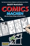 Comics machen: Alles ueber Comics, Manga und Graphic Novels