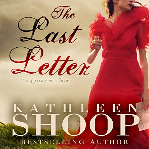 The Last Letter: The Letter Series, Volume 1, by Kathleen Shoop