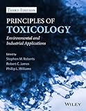 Principles of toxicology : environmental and industrial applications