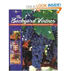 The Backyard Vintner: An Enthusiast's Guide to Growing Grapes and Making Wine at Home