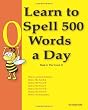 Learn to Spell 500 Words a Day: The Vowel O (Volume 4)