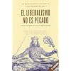 El liberalismo no es pecado: La econom�a en cinco lecciones
