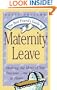 The Best Friend's Guide To Maternity Leave: Making The Most Of Your Precious Time At Home