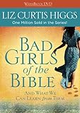 Bad Girls of the Bible DVD: And What We Can Learn from Them
