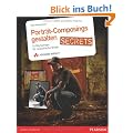 Portr�t-Composings gestalten: 15 Photoshop Workshops f�r realistische Bilder