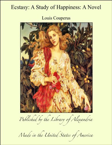 Ecstasy: A Study of Happiness: A Novel