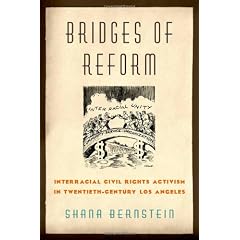 Bridges of Reform: Interracial Civil Rights Activism in Twentieth-Century Los Angeles