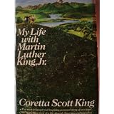 My Life with Martin Luther King, Jr ~ Coretta Scott King