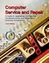 Computer Service and Repair: A Guide to Upgrading, Configuring, Troubleshooting, and Networking Personal Computers