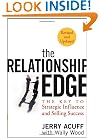 The Relationship Edge: The Key to Strategic Influence and Selling Success