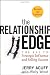 The Relationship Edge: The Key to Strategic Influence and Selling Success