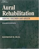 Aural Rehabilitation: Serving Children & Adults