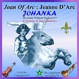 Joan Of Arc : Jeanne D'Arc