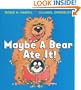 Maybe A Bear Ate It!