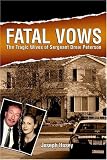 Fatal Vows: The Tragic Wives of Sergeant Drew Peterson by Phoenix Books