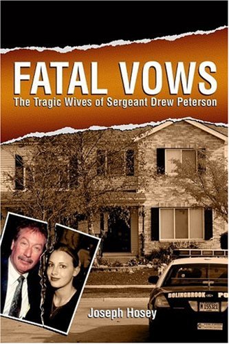 Fatal Vows: The Tragic Wives of Sergeant Drew Peterson by Phoenix Books