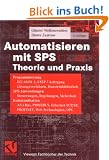 Automatisieren mit SPS Theorie und Praxis: Programmierung: IEC 61131-3, STEP 7-Lehrgang, Systematische L�sungsverfahren, Bausteinbibliothek. ... OPC (Viewegs Fachb�cher der Technik)
