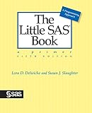 The Little SAS Book: A Primer, Fifth Edition
