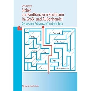 Sicher zur Kauffrau /zum Kaufmann im Gross- und Aussenhandel: Der gesamte Prüfungsstoff i