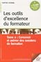 Les outils d'excellence du formateur : Tome 2, Concevoir et animer des sessions de formation