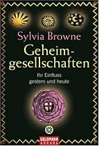 Geheimgesellschaften: Ihr Einfluss gestern und heute