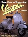 How to Restore and Maintain Your Vespa Motorscooter (Motorbooks Workshop)