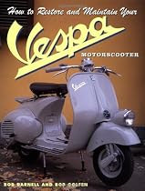 How to Restore and Maintain Your Vespa Motorscooter (Motorbooks Workshop)
