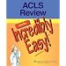 ACLS Review Made Incredibly Easy!